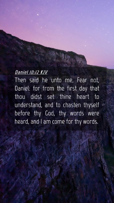 Picture 04 - Daniel 10:12 KJV Mobile Phone Wallpaper - Then said he unto me, Fear not, Daniel: for from - Mobile Bible Verse Wallpaper
