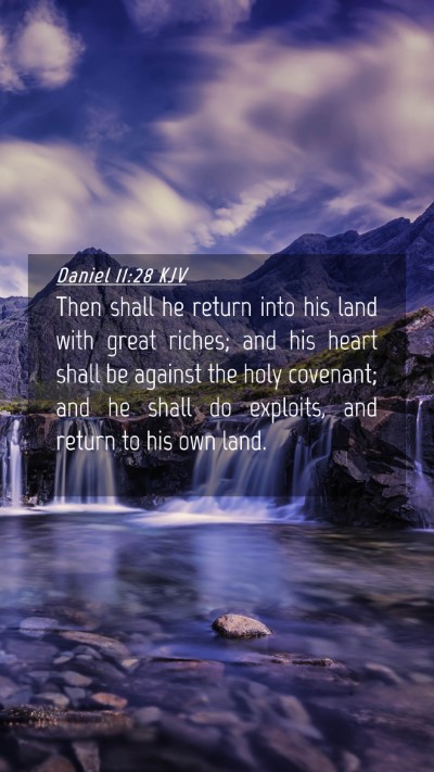 Picture 04 - Daniel 11:28 KJV Mobile Phone Wallpaper - Then shall he return into his land with great - Mobile Bible Verse Wallpaper