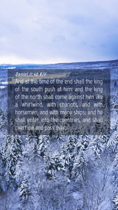 Picture 04 - Daniel 11:40 KJV Mobile Phone Wallpaper - And at the time of the end shall the king of the - Mobile Bible Verse Wallpaper