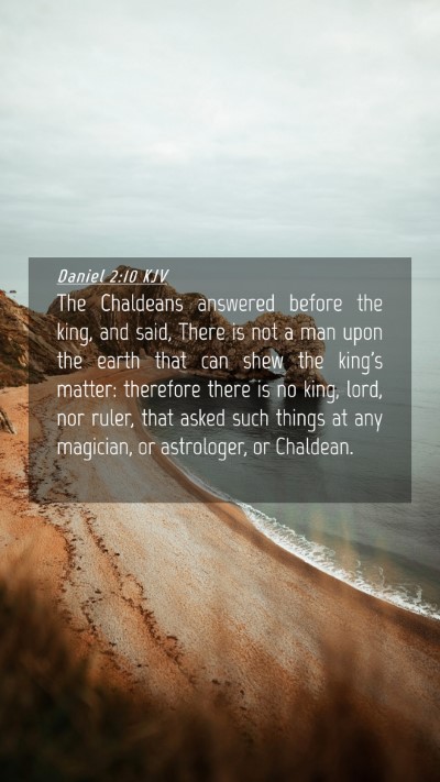 Picture 04 - Daniel 2:10 KJV Mobile Phone Wallpaper - The Chaldeans answered before the king, and said, - Mobile Bible Verse Wallpaper