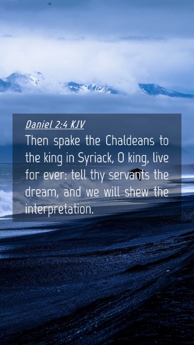 Picture 04 - Daniel 2:4 KJV Mobile Phone Wallpaper - Then spake the Chaldeans to the king in Syriack, - Mobile Bible Verse Wallpaper