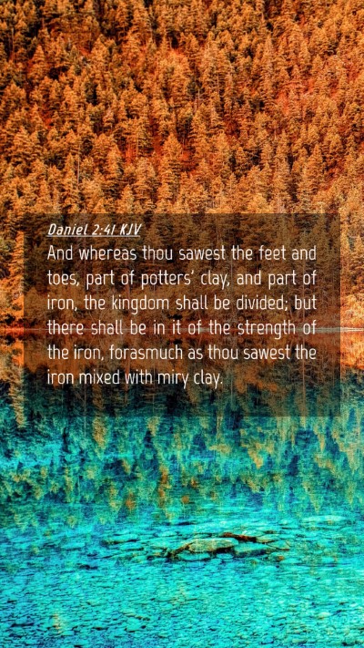 Picture 04 - Daniel 2:41 KJV Mobile Phone Wallpaper - And whereas thou sawest the feet and toes, part - Mobile Bible Verse Wallpaper