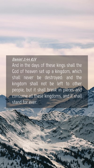 Picture 04 - Daniel 2:44 KJV Mobile Phone Wallpaper - And in the days of these kings shall the God of - Mobile Bible Verse Wallpaper