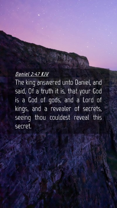 Picture 04 - Daniel 2:47 KJV Mobile Phone Wallpaper - The king answered unto Daniel, and said, Of a - Mobile Bible Verse Wallpaper