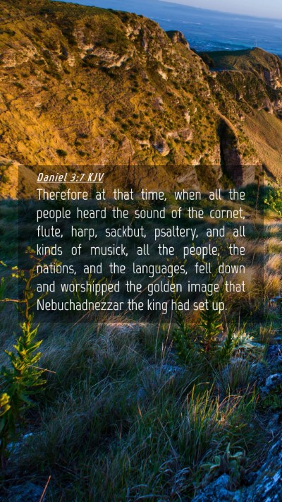 Picture 04 - Daniel 3:7 KJV Mobile Phone Wallpaper - Therefore at that time, when all the people heard - Mobile Bible Verse Wallpaper