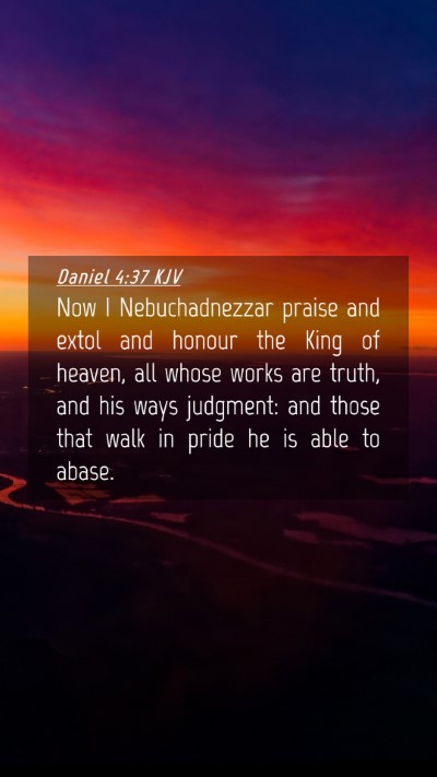 Picture 04 - Daniel 4:37 KJV Mobile Phone Wallpaper - Now I Nebuchadnezzar praise and extol and honour - Mobile Bible Verse Wallpaper
