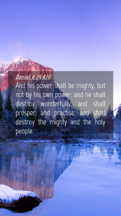 Picture 04 - Daniel 8:24 KJV Mobile Phone Wallpaper - And his power shall be mighty, but not by his own - Mobile Bible Verse Wallpaper
