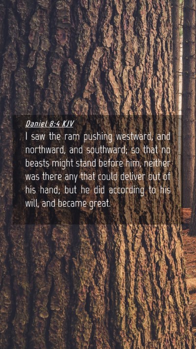 Picture 04 - Daniel 8:4 KJV Mobile Phone Wallpaper - I saw the ram pushing westward, and northward, - Mobile Bible Verse Wallpaper