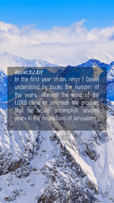 Picture 04 - Daniel 9:2 KJV Mobile Phone Wallpaper - In the first year of his reign I Daniel - Mobile Bible Verse Wallpaper