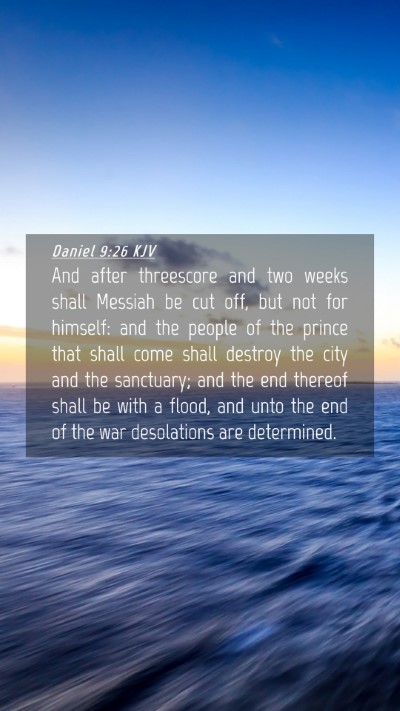 Picture 04 - Daniel 9:26 KJV Mobile Phone Wallpaper - And after threescore and two weeks shall Messiah - Mobile Bible Verse Wallpaper
