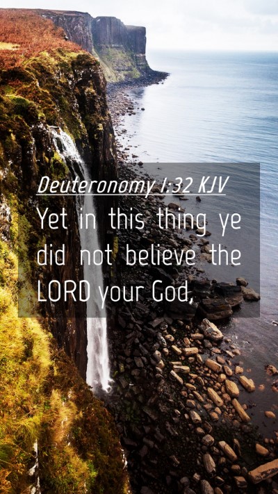 Picture 04 - Deuteronomy 1:32 KJV Mobile Phone Wallpaper - Yet in this thing ye did not believe the LORD - Mobile Bible Verse Wallpaper
