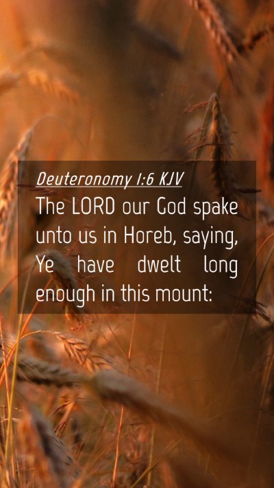 Picture 04 - Deuteronomy 1:6 KJV Mobile Phone Wallpaper - The LORD our God spake unto us in Horeb, saying, - Mobile Bible Verse Wallpaper
