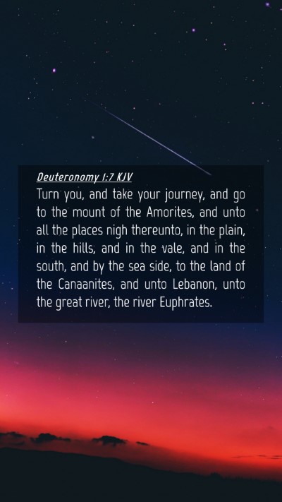 Picture 04 - Deuteronomy 1:7 KJV Mobile Phone Wallpaper - Turn you, and take your journey, and go to the - Mobile Bible Verse Wallpaper