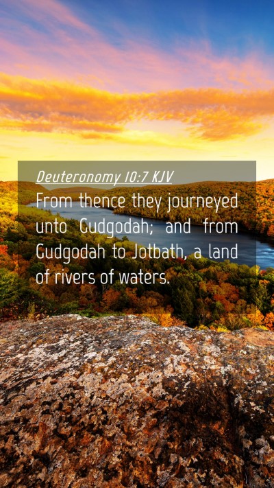 Picture 04 - Deuteronomy 10:7 KJV Mobile Phone Wallpaper - From thence they journeyed unto Gudgodah; and - Mobile Bible Verse Wallpaper