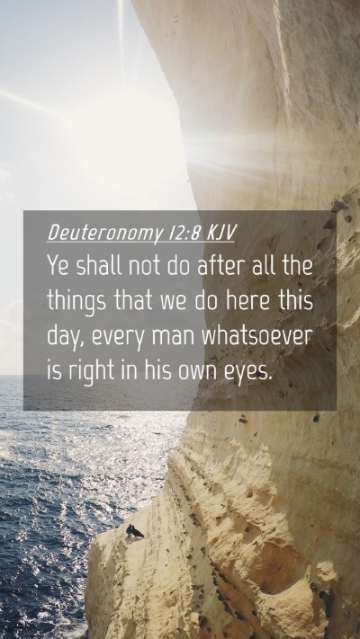 Picture 04 - Deuteronomy 12:8 KJV Mobile Phone Wallpaper - Ye shall not do after all the things that we do - Mobile Bible Verse Wallpaper