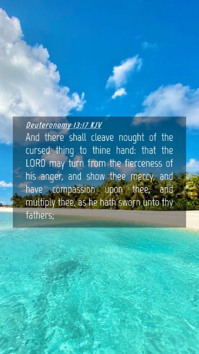 Picture 04 - Deuteronomy 13:17 KJV Mobile Phone Wallpaper - And there shall cleave nought of the cursed thing - Mobile Bible Verse Wallpaper