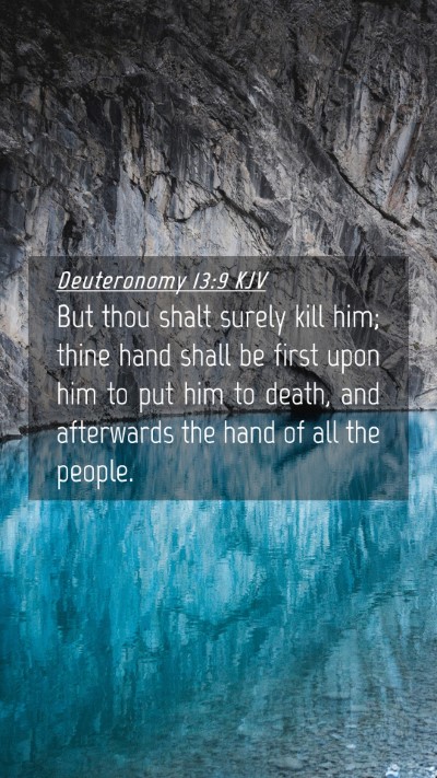 Picture 04 - Deuteronomy 13:9 KJV Mobile Phone Wallpaper - But thou shalt surely kill him; thine hand shall - Mobile Bible Verse Wallpaper