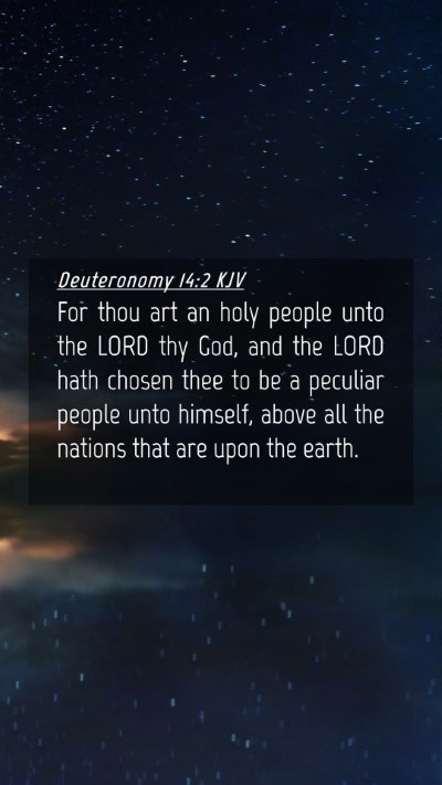 Picture 04 - Deuteronomy 14:2 KJV Mobile Phone Wallpaper - For thou art an holy people unto the LORD thy - Mobile Bible Verse Wallpaper