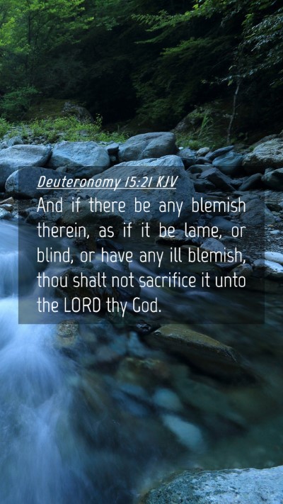 Picture 04 - Deuteronomy 15:21 KJV Mobile Phone Wallpaper - And if there be any blemish therein, as if it be - Mobile Bible Verse Wallpaper