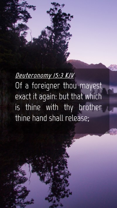 Picture 04 - Deuteronomy 15:3 KJV Mobile Phone Wallpaper - Of a foreigner thou mayest exact it again: but - Mobile Bible Verse Wallpaper
