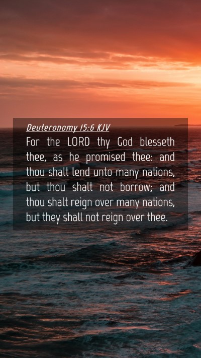 Picture 04 - Deuteronomy 15:6 KJV Mobile Phone Wallpaper - For the LORD thy God blesseth thee, as he - Mobile Bible Verse Wallpaper