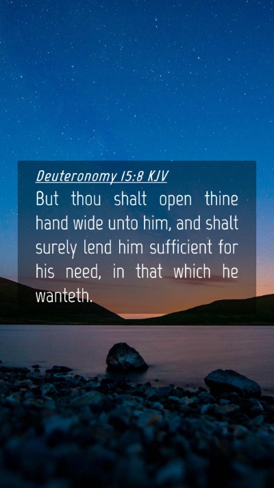 Picture 04 - Deuteronomy 15:8 KJV Mobile Phone Wallpaper - But thou shalt open thine hand wide unto him, and - Mobile Bible Verse Wallpaper