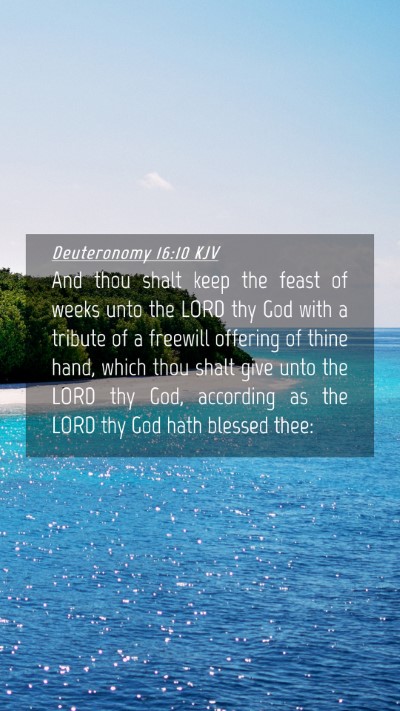 Picture 04 - Deuteronomy 16:10 KJV Mobile Phone Wallpaper - And thou shalt keep the feast of weeks unto the - Mobile Bible Verse Wallpaper