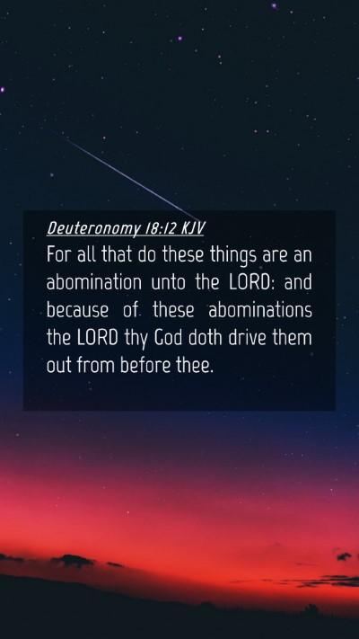 Picture 04 - Deuteronomy 18:12 KJV Mobile Phone Wallpaper - For all that do these things are an abomination - Mobile Bible Verse Wallpaper