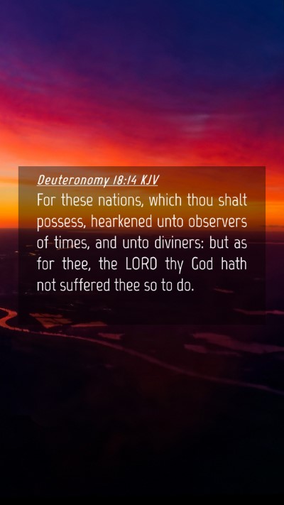 Picture 04 - Deuteronomy 18:14 KJV Mobile Phone Wallpaper - For these nations, which thou shalt possess, - Mobile Bible Verse Wallpaper