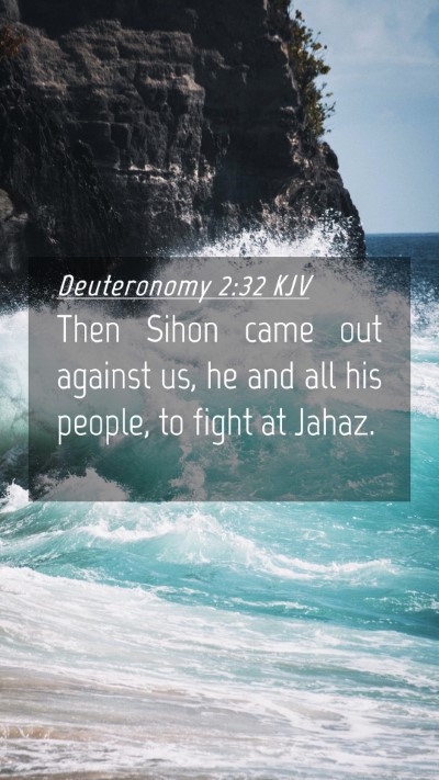 Picture 04 - Deuteronomy 2:32 KJV Mobile Phone Wallpaper - Then Sihon came out against us, he and all his - Mobile Bible Verse Wallpaper