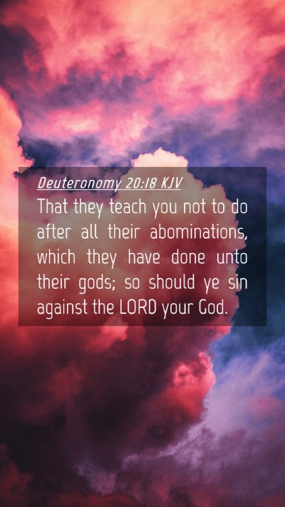 Picture 04 - Deuteronomy 20:18 KJV Mobile Phone Wallpaper - That they teach you not to do after all their - Mobile Bible Verse Wallpaper