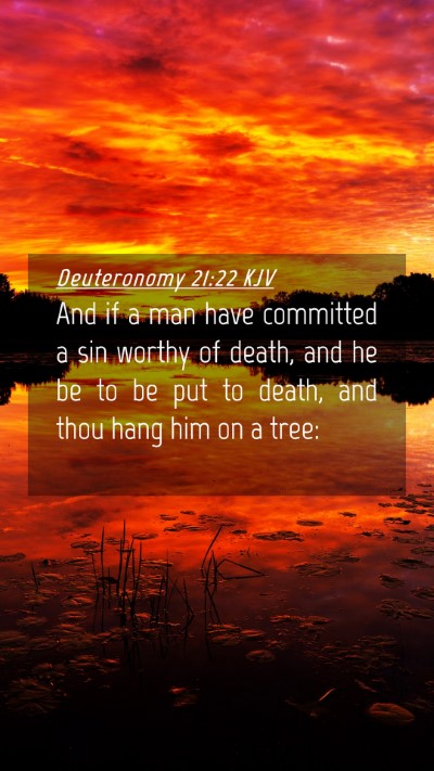 Picture 04 - Deuteronomy 21:22 KJV Mobile Phone Wallpaper - And if a man have committed a sin worthy of - Mobile Bible Verse Wallpaper