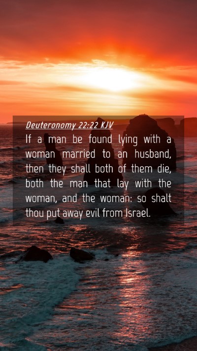 Picture 04 - Deuteronomy 22:22 KJV Mobile Phone Wallpaper - If a man be found lying with a woman married to - Mobile Bible Verse Wallpaper