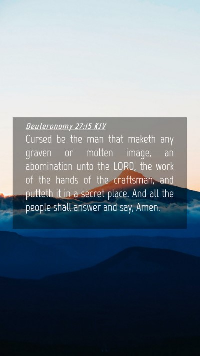 Picture 04 - Deuteronomy 27:15 KJV Mobile Phone Wallpaper - Cursed be the man that maketh any graven or - Mobile Bible Verse Wallpaper