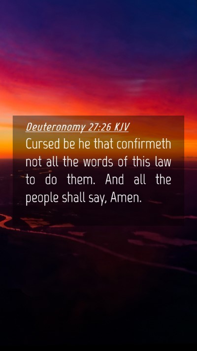 Picture 04 - Deuteronomy 27:26 KJV Mobile Phone Wallpaper - Cursed be he that confirmeth not all the words of - Mobile Bible Verse Wallpaper