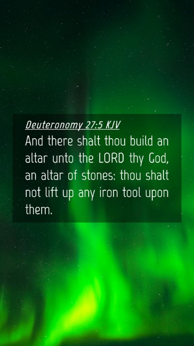 Picture 04 - Deuteronomy 27:5 KJV Mobile Phone Wallpaper - And there shalt thou build an altar unto the LORD - Mobile Bible Verse Wallpaper