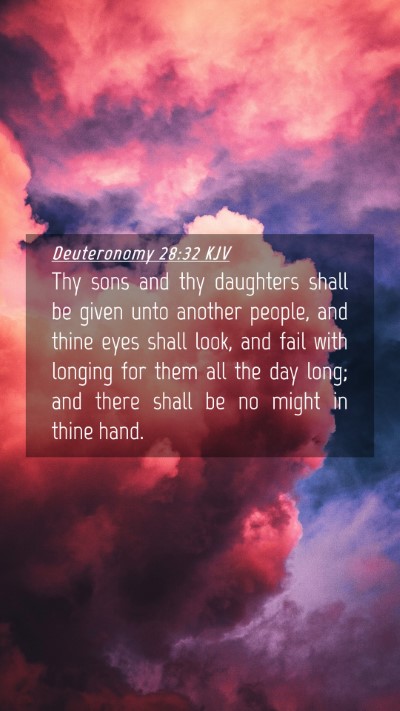 Picture 04 - Deuteronomy 28:32 KJV Mobile Phone Wallpaper - Thy sons and thy daughters shall be given unto - Mobile Bible Verse Wallpaper