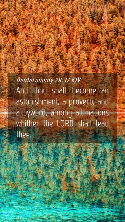 Picture 04 - Deuteronomy 28:37 KJV Mobile Phone Wallpaper - And thou shalt become an astonishment, a proverb, - Mobile Bible Verse Wallpaper