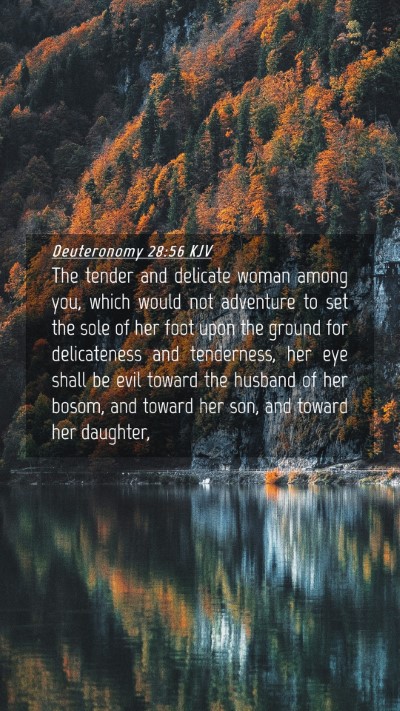 Picture 04 - Deuteronomy 28:56 KJV Mobile Phone Wallpaper - The tender and delicate woman among you, which - Mobile Bible Verse Wallpaper