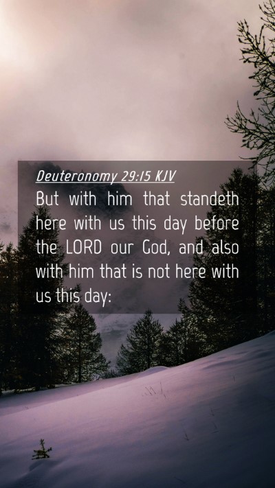 Picture 04 - Deuteronomy 29:15 KJV Mobile Phone Wallpaper - But with him that standeth here with us this day - Mobile Bible Verse Wallpaper