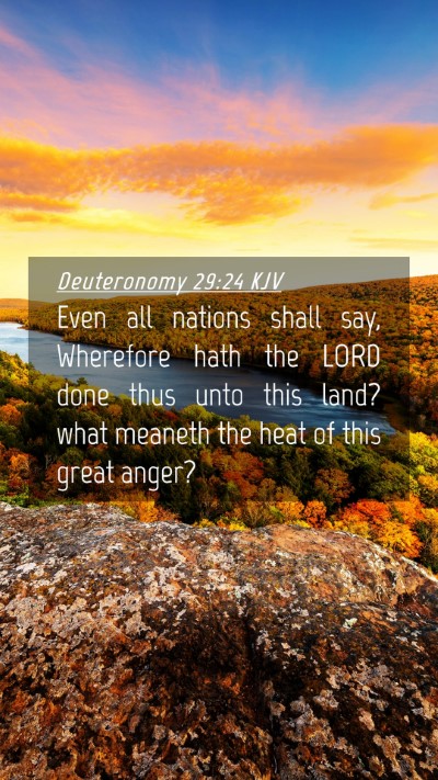 Picture 04 - Deuteronomy 29:24 KJV Mobile Phone Wallpaper - Even all nations shall say, Wherefore hath the - Mobile Bible Verse Wallpaper
