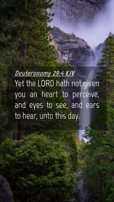 Picture 04 - Deuteronomy 29:4 KJV Mobile Phone Wallpaper - Yet the LORD hath not given you an heart to - Mobile Bible Verse Wallpaper
