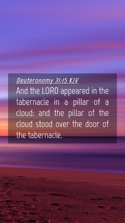 Picture 04 - Deuteronomy 31:15 KJV Mobile Phone Wallpaper - And the LORD appeared in the tabernacle in a - Mobile Bible Verse Wallpaper