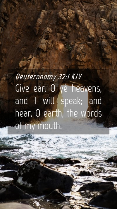 Picture 04 - Deuteronomy 32:1 KJV Mobile Phone Wallpaper - Give ear, O ye heavens, and I will speak; and - Mobile Bible Verse Wallpaper