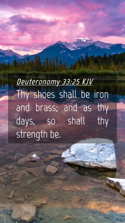 Picture 04 - Deuteronomy 33:25 KJV Mobile Phone Wallpaper - Thy shoes shall be iron and brass; and as thy - Mobile Bible Verse Wallpaper