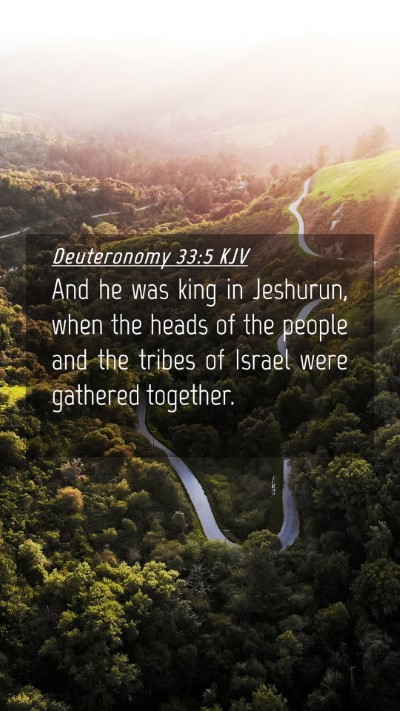 Picture 04 - Deuteronomy 33:5 KJV Mobile Phone Wallpaper - And he was king in Jeshurun, when the heads of - Mobile Bible Verse Wallpaper