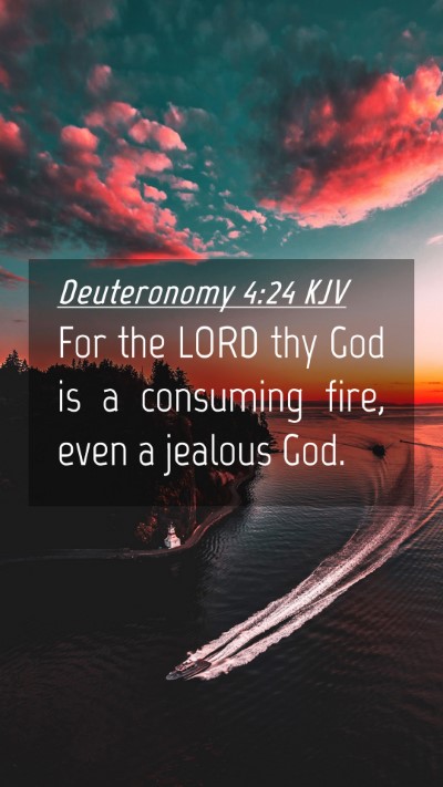 Picture 04 - Deuteronomy 4:24 KJV Mobile Phone Wallpaper - For the LORD thy God is a consuming fire, even a - Mobile Bible Verse Wallpaper