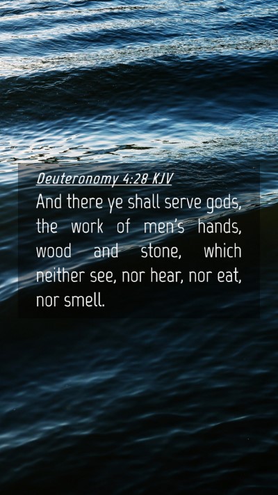 Picture 04 - Deuteronomy 4:28 KJV Mobile Phone Wallpaper - And there ye shall serve gods, the work of men's - Mobile Bible Verse Wallpaper