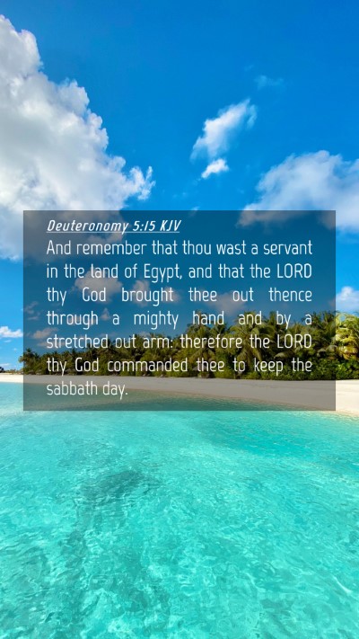 Picture 04 - Deuteronomy 5:15 KJV Mobile Phone Wallpaper - And remember that thou wast a servant in the land - Mobile Bible Verse Wallpaper