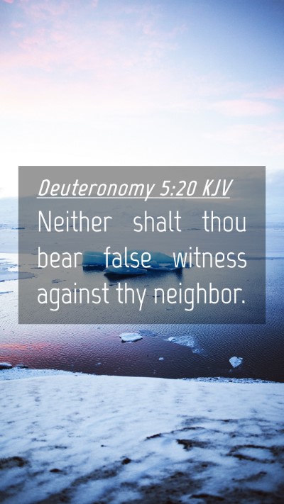 Picture 04 - Deuteronomy 5:20 KJV Mobile Phone Wallpaper - Neither shalt thou bear false witness against thy - Mobile Bible Verse Wallpaper